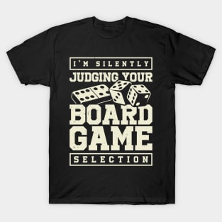 I'm Silently Judging Your Board Game Selection T-Shirt